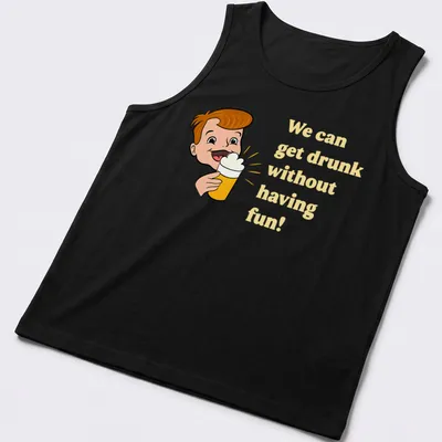 Cartoon character holding a beer with humorous text about drinking and fun — printed on a tank top