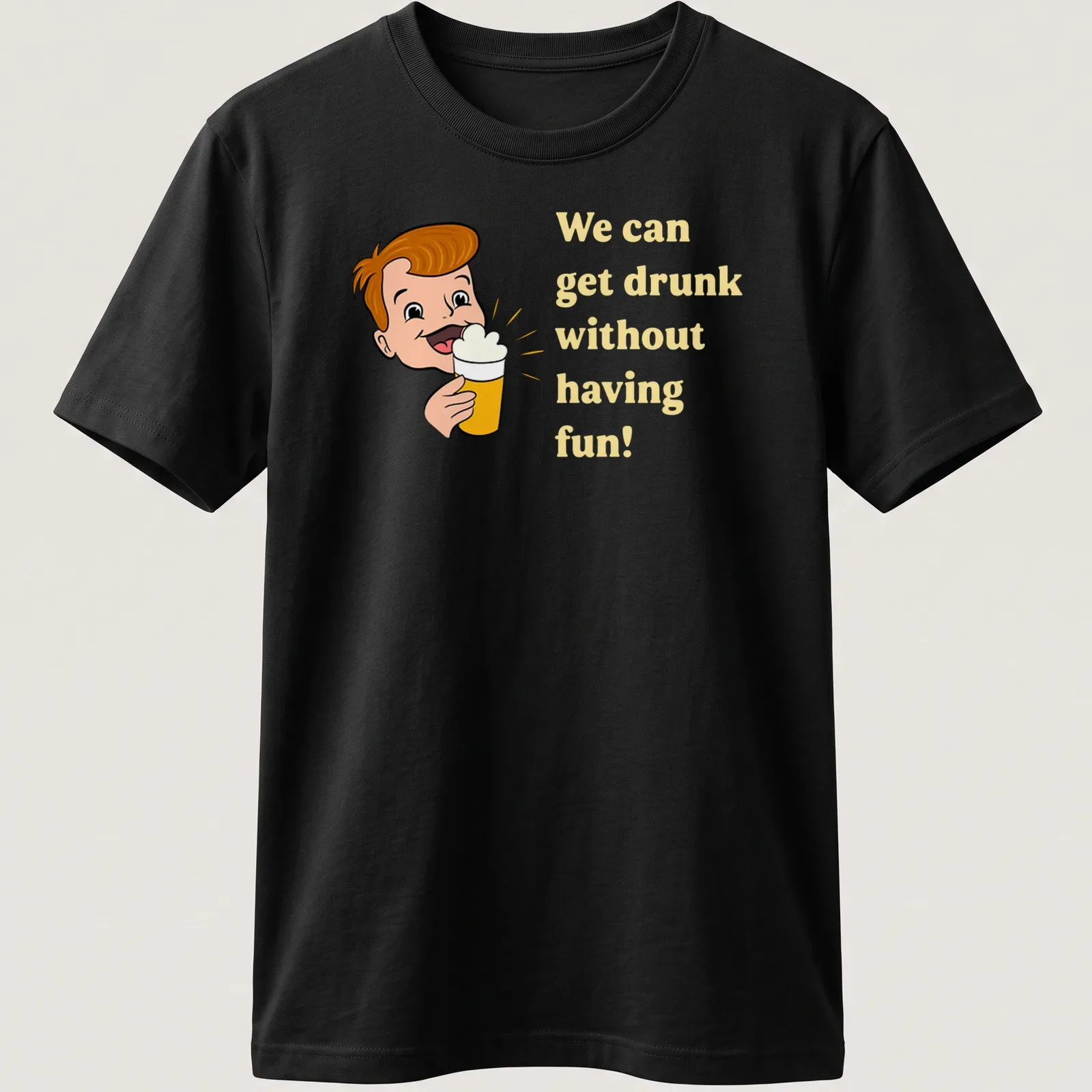Cartoon character holding a beer with humorous text about drinking and fun — printed on a unisex t-shirt