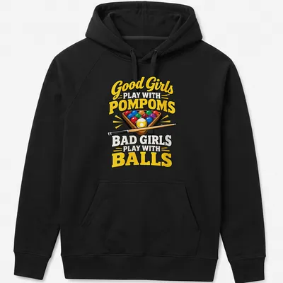 Colorful billiards-themed shirt with humorous text about good girls and bad girls — printed on a unisex hoodie