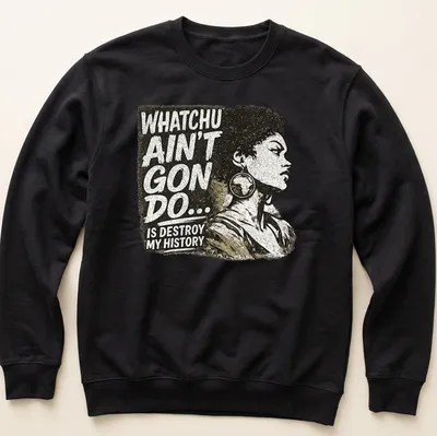 Vintage distressed design with a female figure and text about history preservation — printed on a unisex sweatshirt