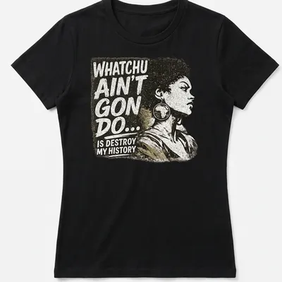 Vintage distressed design with a female figure and text about history preservation — printed on a women's shirt