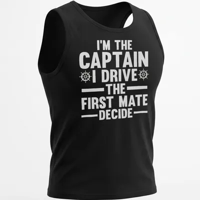 Bold typography boating captain shirt with humorous text about decision-making — printed on a tank top