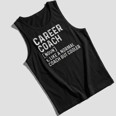 Funny Career Coach definition t-shirt with humorous text in bold lettering — printed on a tank top