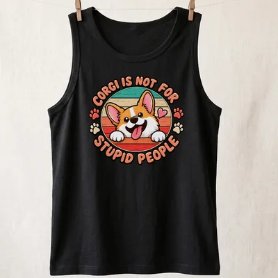 Kawaii cartoon Corgi with heart and text: 'CORG I IS NOT FOR STUPID PEOPLE' — printed on a tank top