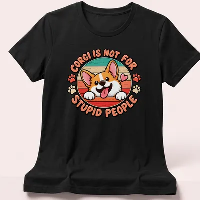 Kawaii cartoon Corgi with heart and text: 'CORG I IS NOT FOR STUPID PEOPLE' — printed on a women's shirt