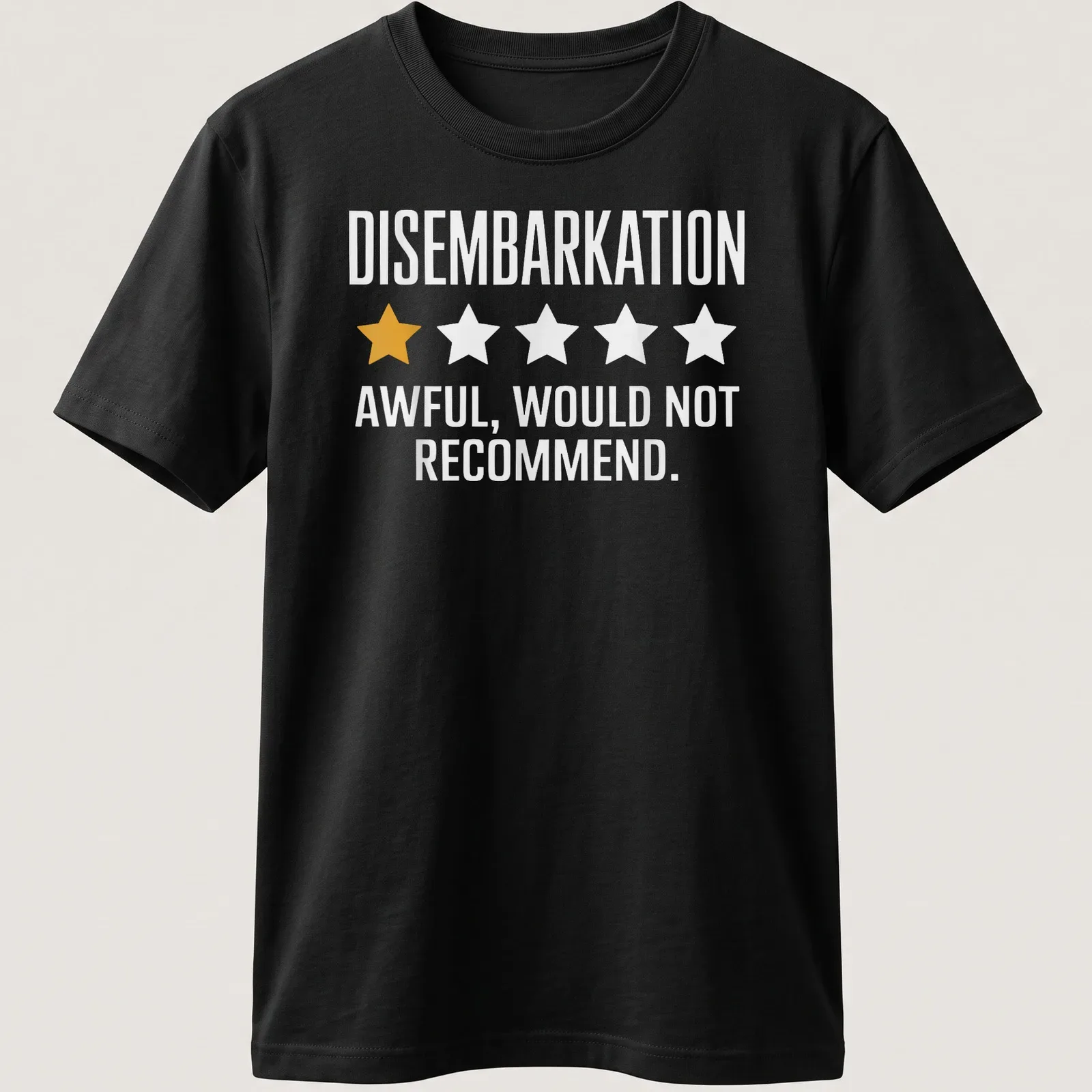 Bold typography shirt stating 'DISembarkation AWFUL, WOULD NOT RECOMMEND.' — printed on a unisex t-shirt