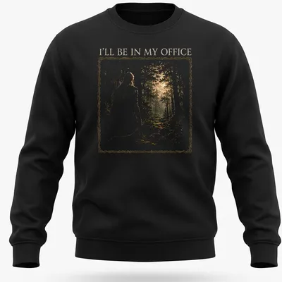 Fantasy illustration of an elf archer with text 'I'll Be In My Office' in gold and green — printed on a unisex sweatshirt