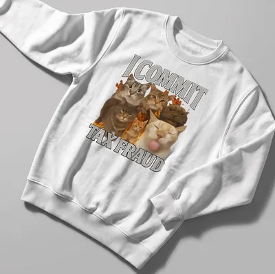 Humorous collage of cats with the text 'I COMMIT TAX FRAUD' — printed on a unisex sweatshirt
