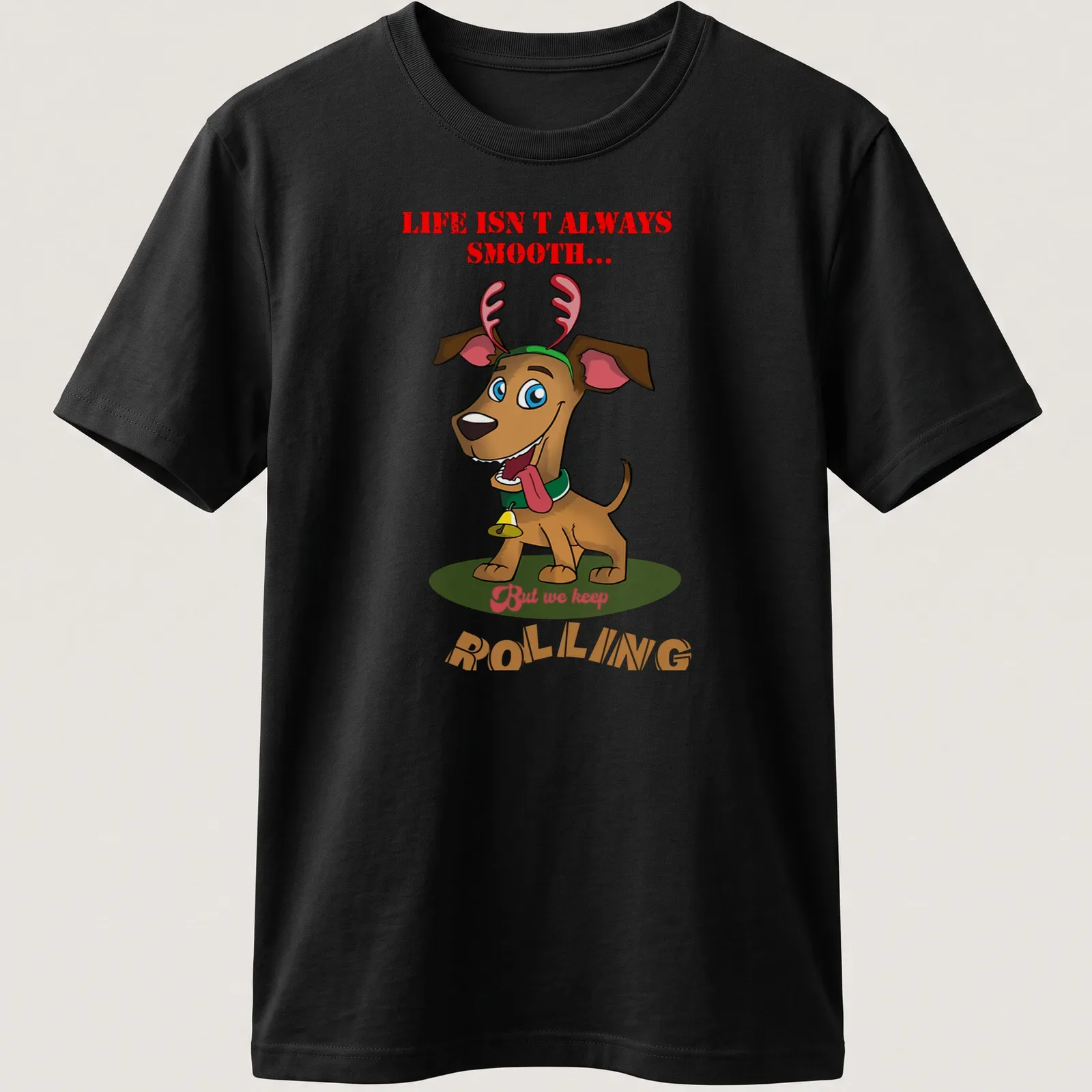 Cartoon reindeer dog with humorous text about life's smoothness in various colors — printed on a unisex t-shirt