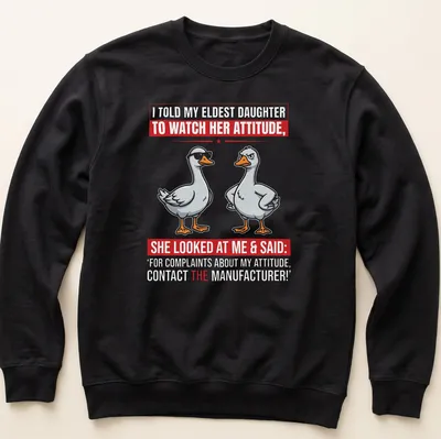Funny cartoon T-shirt featuring a goose and humorous text about attitude — printed on a unisex sweatshirt
