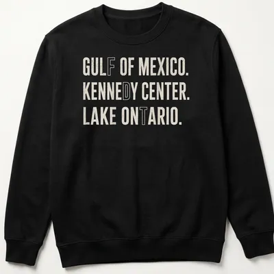 Bold typography featuring Gulf of Mexico, Kennedy Center, and Lake Ontario. — printed on a unisex sweatshirt