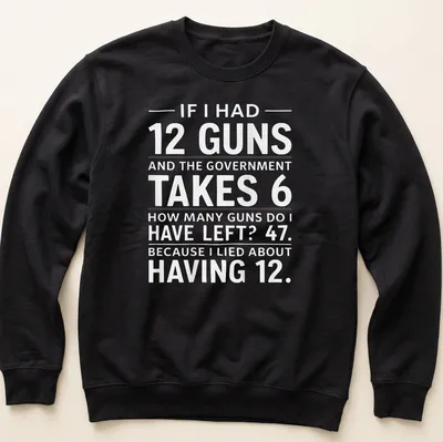 Bold typography shirt featuring a humorous take on guns and math — printed on a unisex sweatshirt