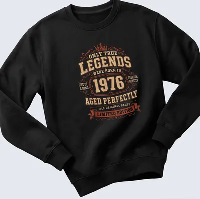 Vintage distressed tee with text about legends born in 1976 and their age. — printed on a unisex sweatshirt