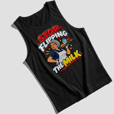 Cartoon lunch lady with food tray and colorful text saying Stop Flipping The Milk — printed on a tank top