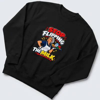 Cartoon lunch lady with food tray and colorful text saying Stop Flipping The Milk — printed on a unisex sweatshirt