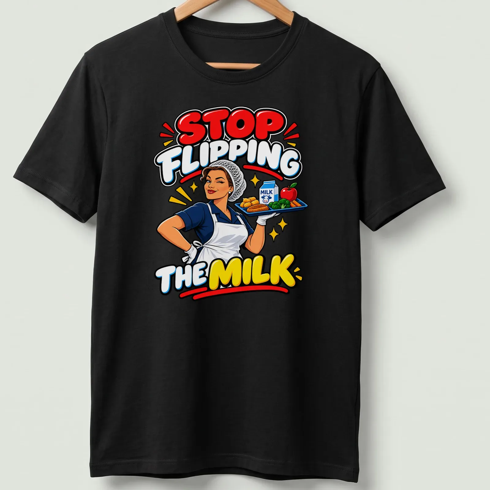 Cartoon lunch lady with food tray and colorful text saying Stop Flipping The Milk — printed on a unisex t-shirt