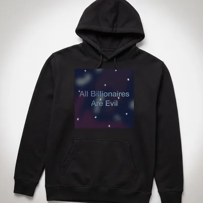 Cosmic design with text 'All Billionaires Are Evil' in dark and light blue — printed on a unisex hoodie