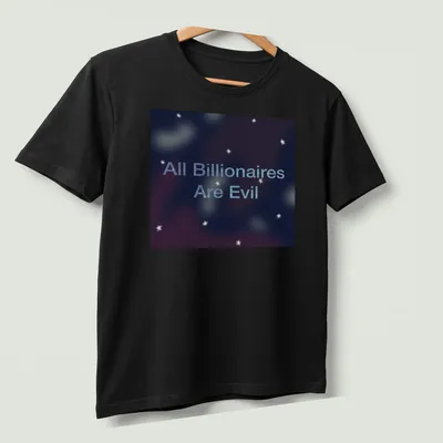 Cosmic design with text 'All Billionaires Are Evil' in dark and light blue — printed on a unisex t-shirt (angled view)