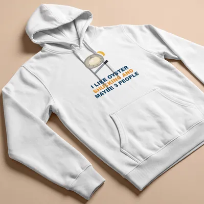 Graphic t-shirt featuring an oyster and knife with humorous text about oyster shucking — printed on a unisex hoodie