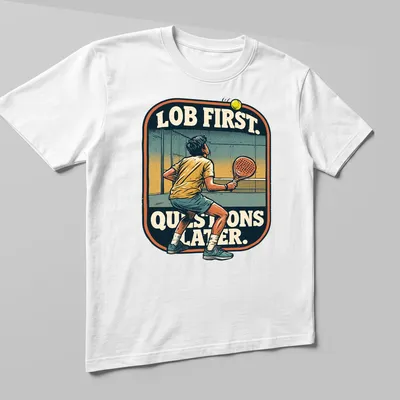 Vintage illustration of a padel player with the text 'LOB FIRST. QUESTIONS LATER.' — printed on a unisex t-shirt (angled view)