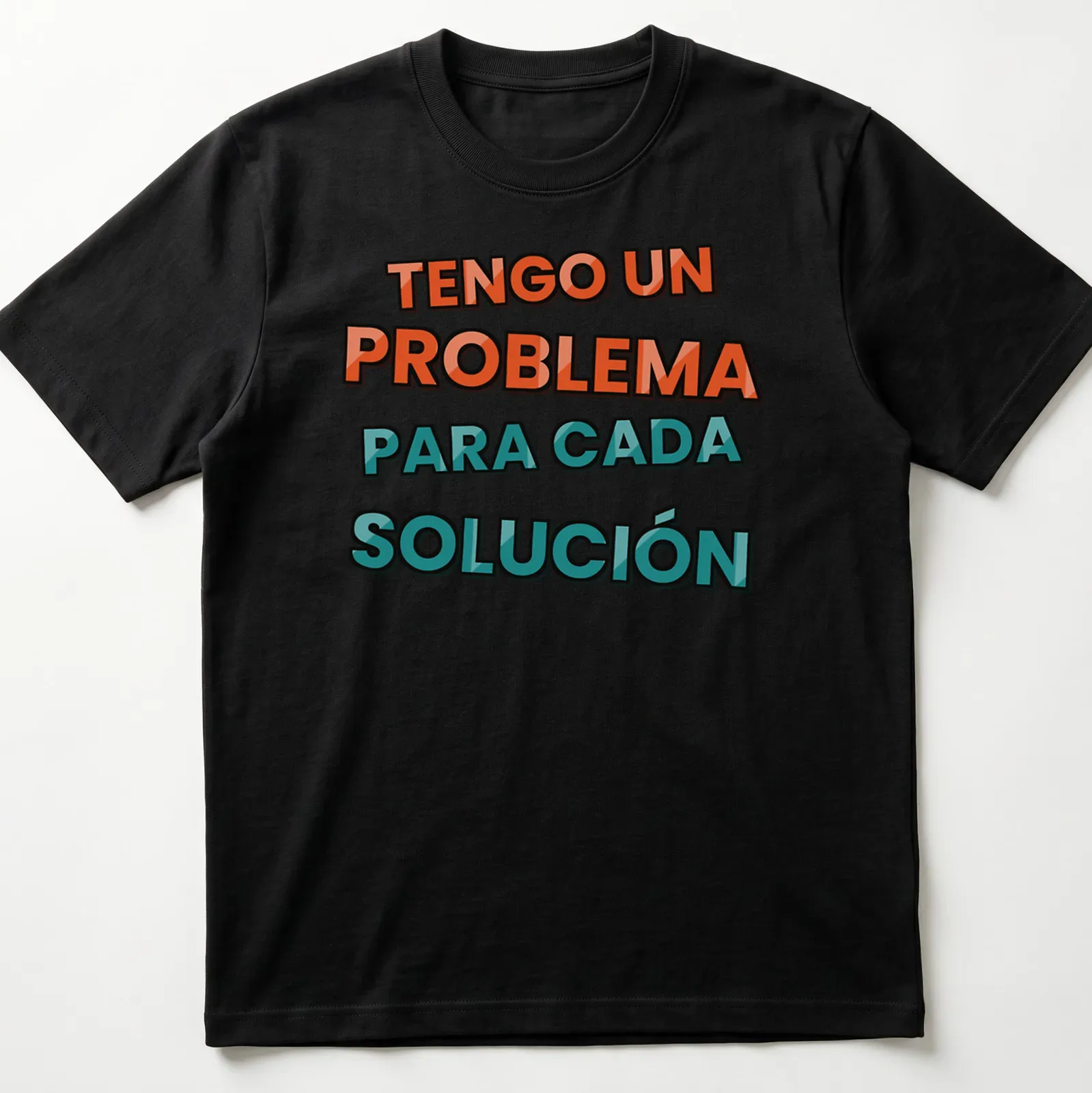 Bold typography T-shirt with humorous slogan about problem-solving in orange and teal — printed on a unisex t-shirt