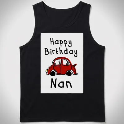 Cartoon red car t-shirt with Happy Birthday Nan text in black and white — printed on a tank top