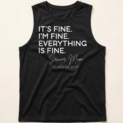 Typography shirt for Senior Moms with the quote about being fine — printed on a tank top