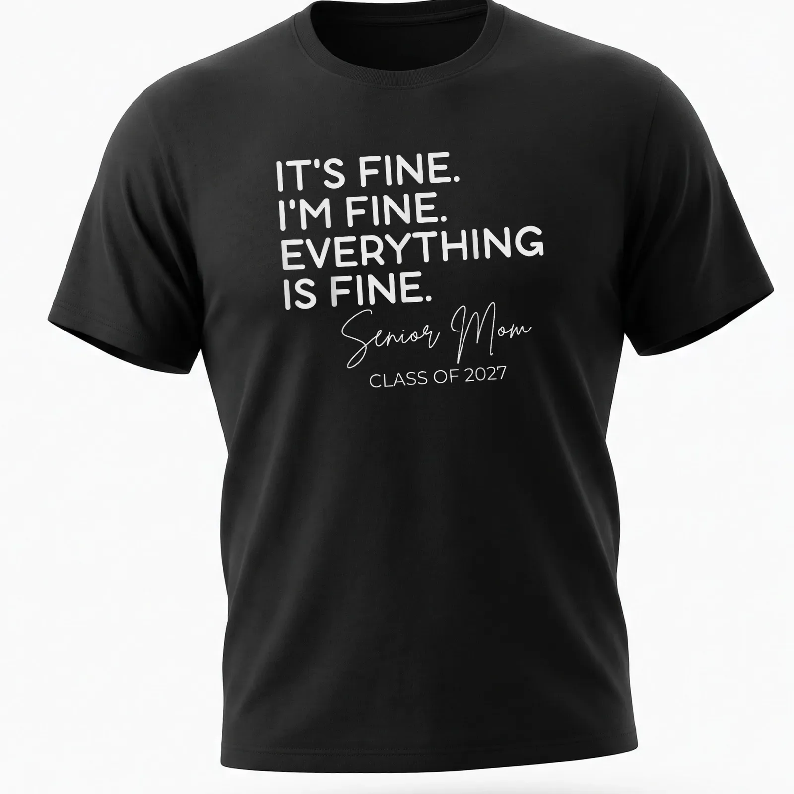 Typography shirt for Senior Moms with the quote about being fine — printed on a unisex t-shirt