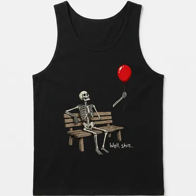 Cartoon skeleton on a bench holding a red balloon with humorous text saying 'Well, shit...' — printed on a tank top