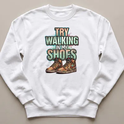 Graffiti style t-shirt featuring sneakers with the text 'Try Walking In My Shoes' — printed on a unisex sweatshirt