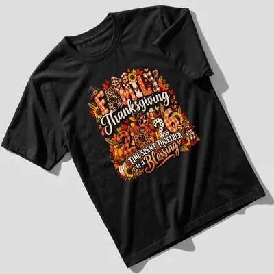 Colorful Thanksgiving shirt featuring a turkey and heartfelt message about family time.