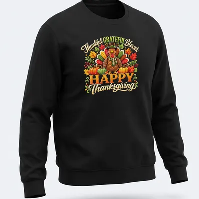 Colorful Thanksgiving shirt with turkey and cheerful typography saying Thankful Grateful Blessed Happy Thanksgiving — printed on a unisex sweatshirt