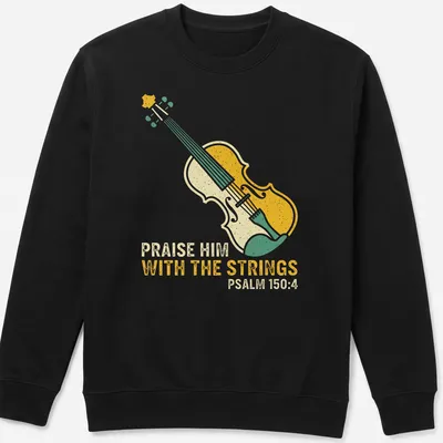 Colorful illustration of a violin with text about praising with strings. — printed on a unisex sweatshirt