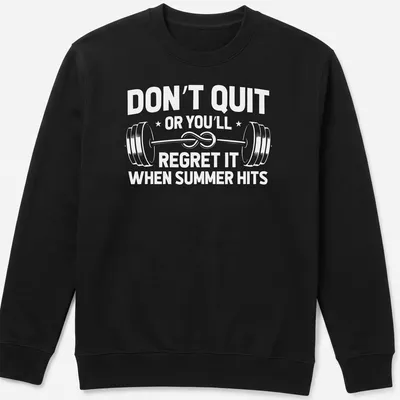 Bold typography t-shirt with the text 'Don't Quit or You'll End Up Like a Cucumber' for gym-goers — printed on a unisex sweatshirt