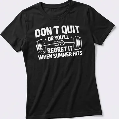 Bold typography t-shirt with the text 'Don't Quit or You'll End Up Like a Cucumber' for gym-goers — printed on a women's shirt