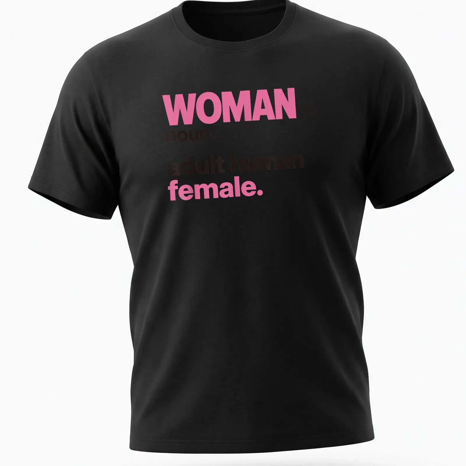 Bold typography t-shirt declaring 'WOMAN noun. adult human female.' in pink and black — printed on a unisex t-shirt